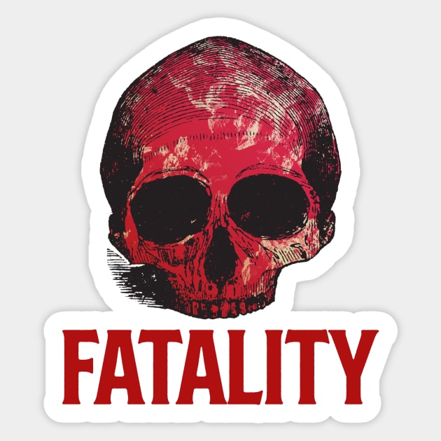 FATALITY Sticker by theanomalius_merch